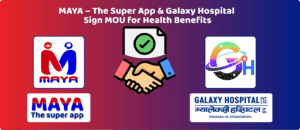 MAYA–The Super App Partners with Galaxy Hospital